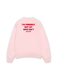 Áo Sweater Nỉ Hai Da My Wife Isnt Fiendly