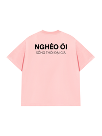 Áo Thun Relaxed Fit Nghèo Ói Sống Thói Đại Gia