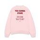 Áo Sweater Nỉ Hai Da You Gonna Stare