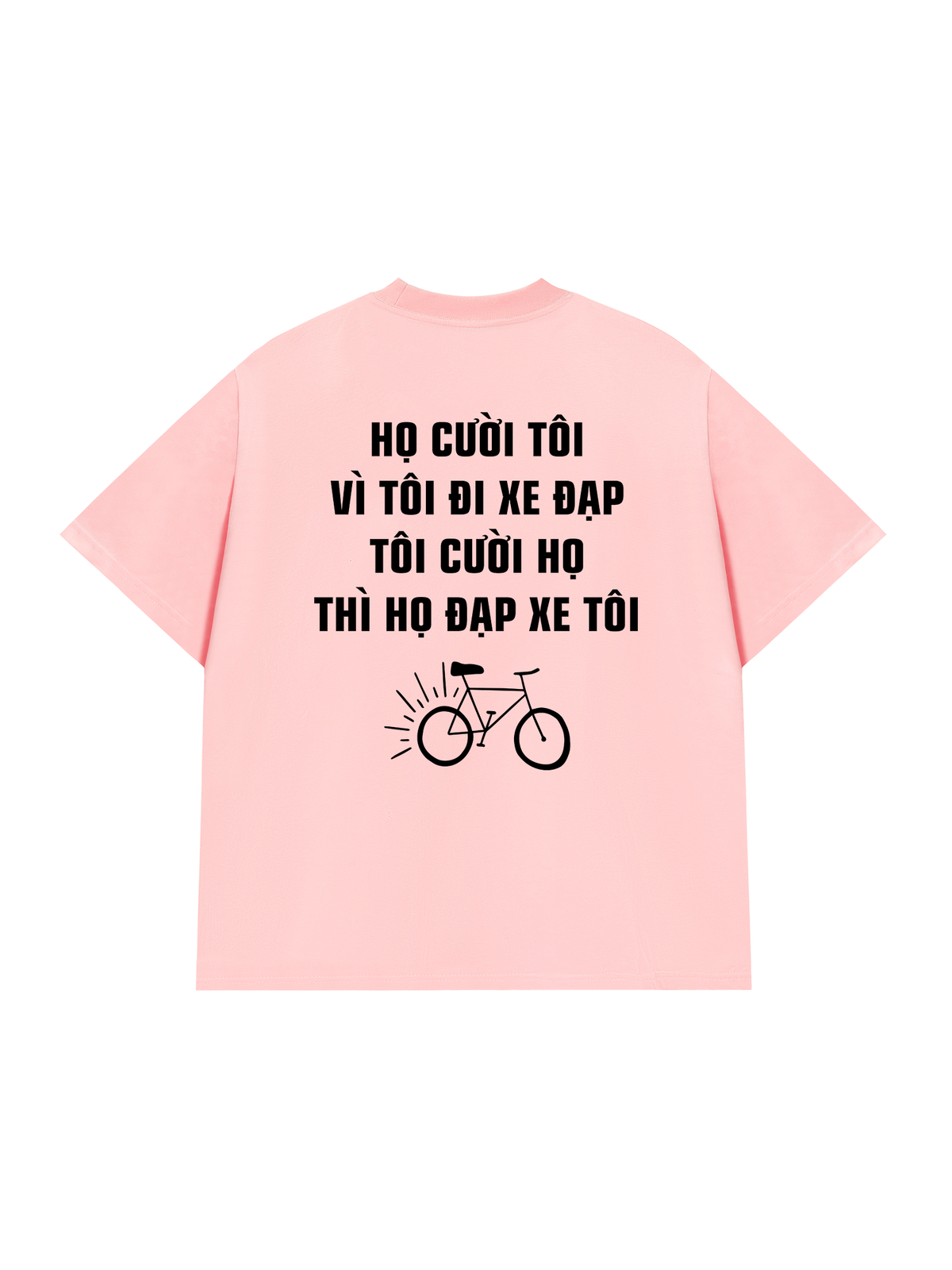 Áo Thun Relaxed Fit Họ Cười Tôi Vì Tôi Đi Xe Đạp