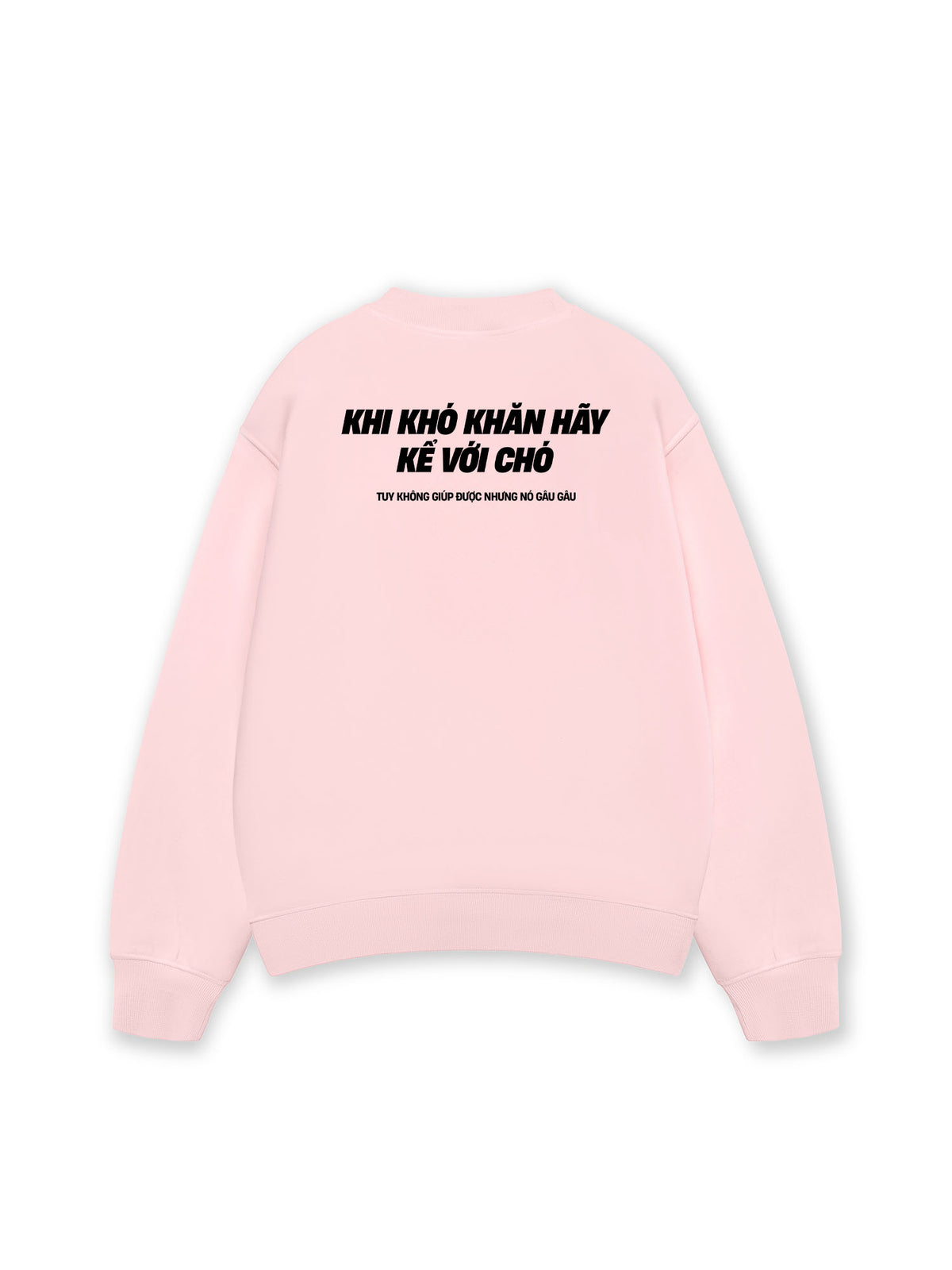Áo Sweater Nỉ Hai Da Khó Khăn Hãy Kể Với Chó