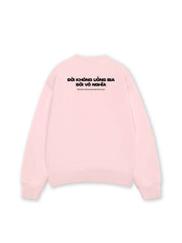 Áo Sweater Nỉ Hai Da Không Bia Đời Vô Nghĩa