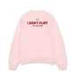 Áo Sweater Nỉ Hai Da I Dont Flirt