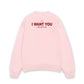 Áo Sweater Nỉ Hai Da I Want You