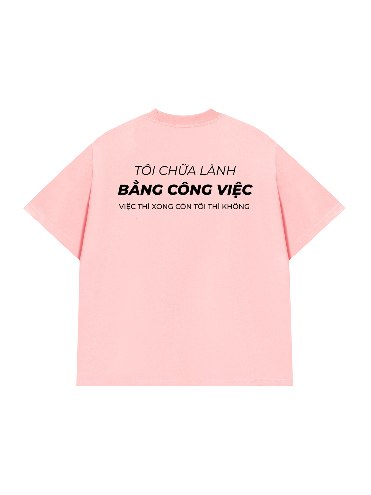 Áo Thun Relaxed Fit Tôi Chữa Lành Bằng Công Việc
