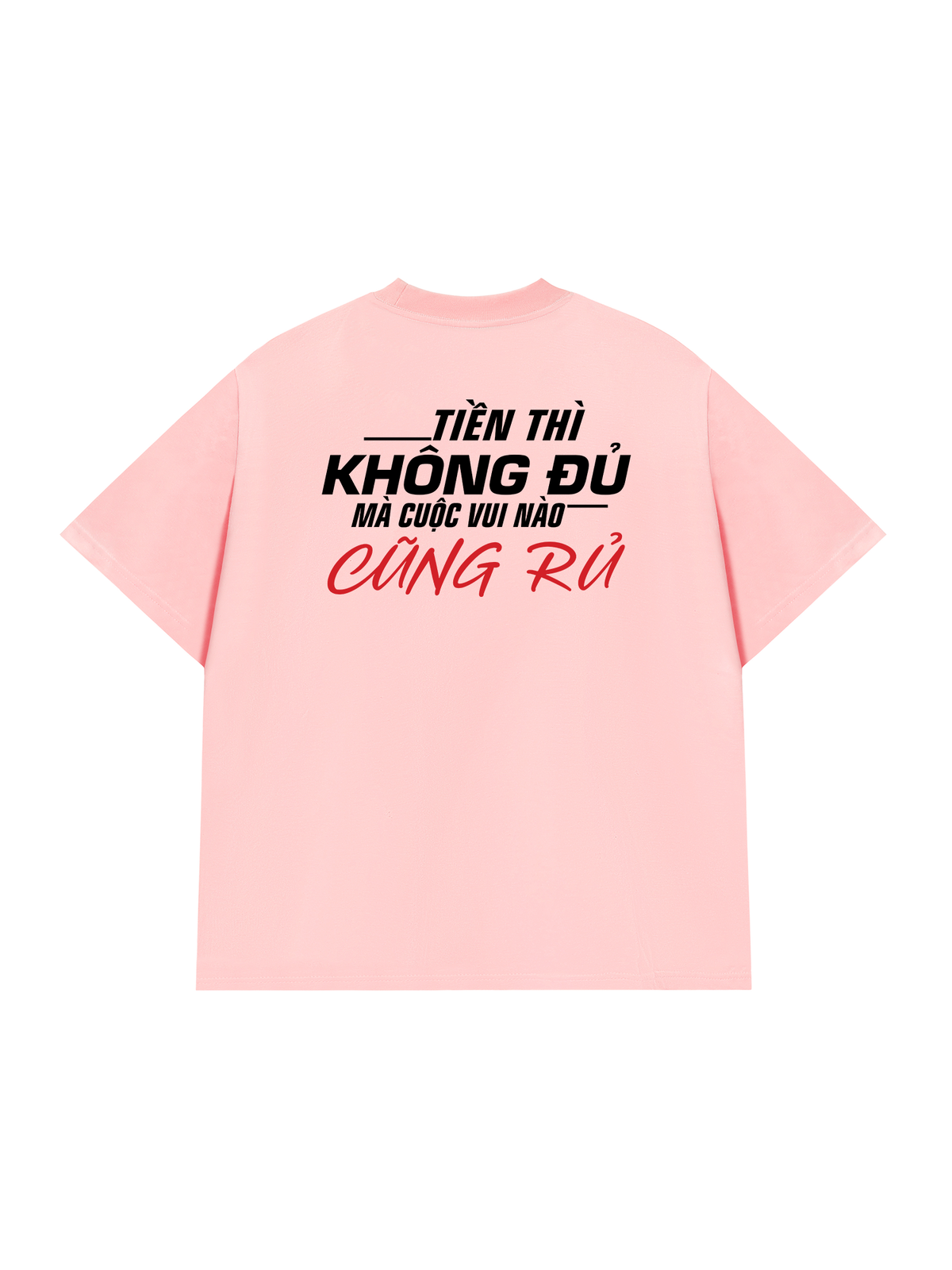 Áo Thun Relaxed Fit Tiền Thì Không Đủ