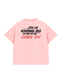 Áo Thun Relaxed Fit Tiền Thì Không Đủ