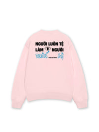 Áo Sweater Nỉ Hai Da Luôn Tệ Làm Tuôn Lệ