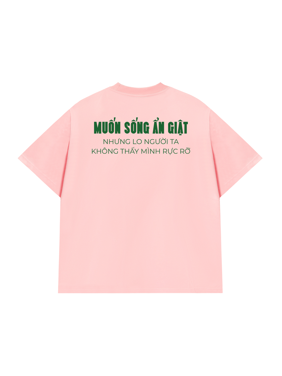 Áo Thun Relaxed Fit Muốn Sống Ẩn Giật