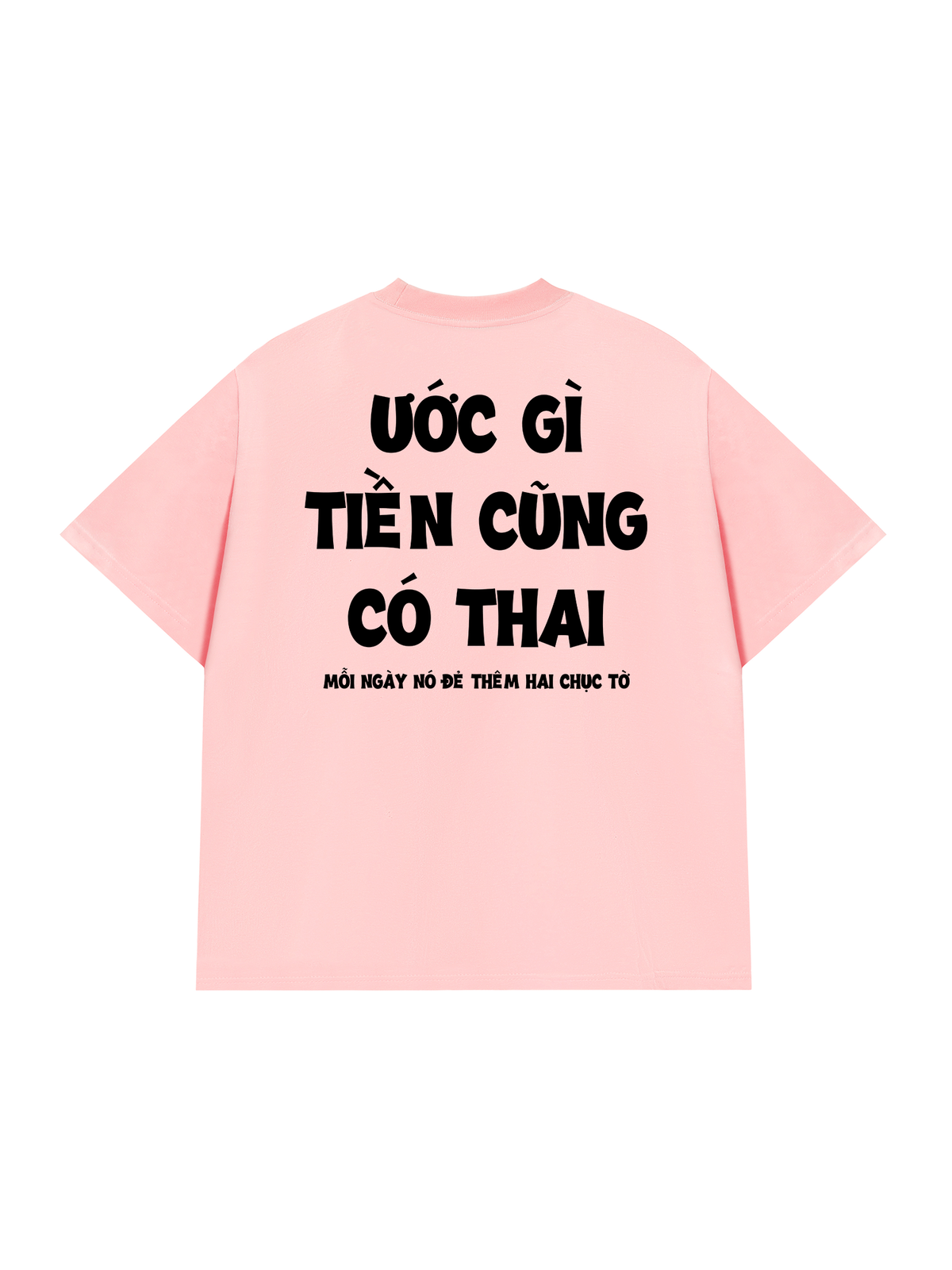 Áo Thun Relaxed Fit Ước Gì Tiền Cũng Có Thai