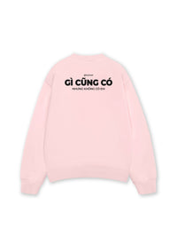 Áo Sweater Nỉ Hai Da Gì Cũng Có Nhưng Không Có Em