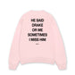 Áo Sweater Nỉ Hai Da He Said Drake Or Me