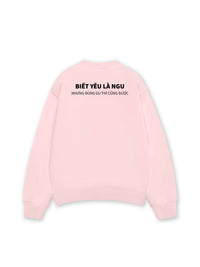 Áo Sweater Nỉ Hai Da Biết Yêu Là Ngu