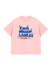 Áo Thun Relaxed Fit Chả Muốn Làm Gì