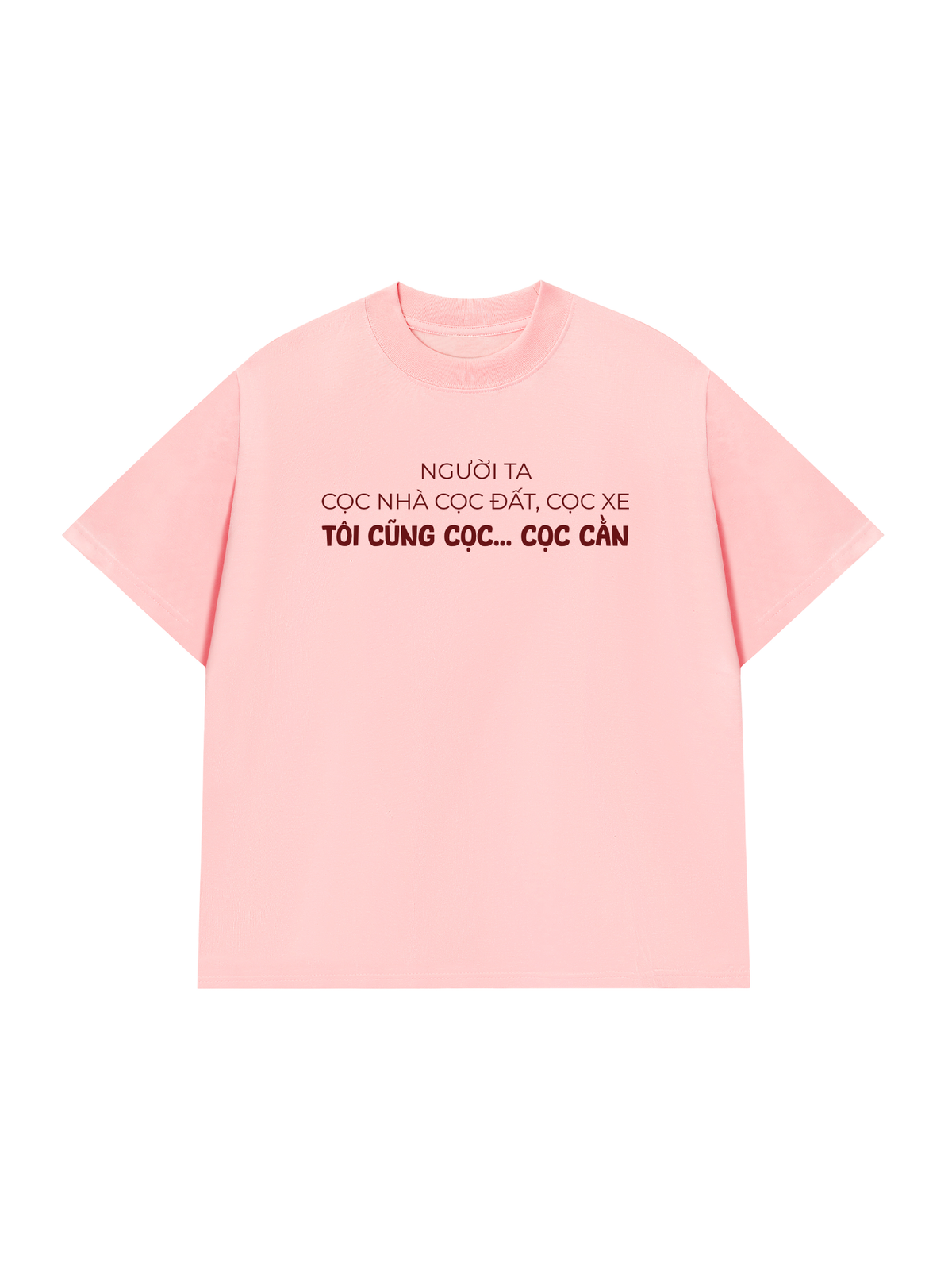 Áo Thun Relaxed Fit Người Ta Cọc Nhà Cọc Đất Cọc Xe