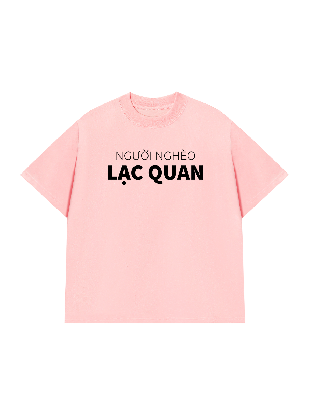Áo Thun Relaxed Fit Người Nghèo Lạc Quan