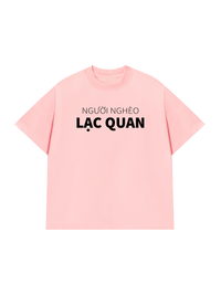 Áo Thun Relaxed Fit Người Nghèo Lạc Quan