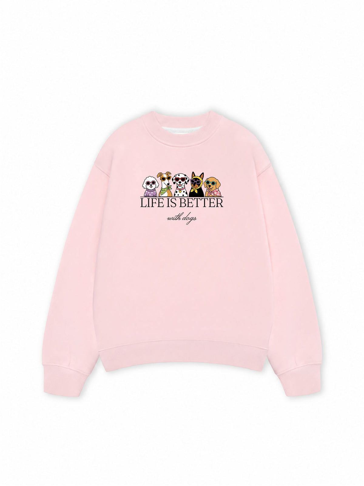 Áo Sweater Nỉ Hai Da  Life Is Better With Dogs