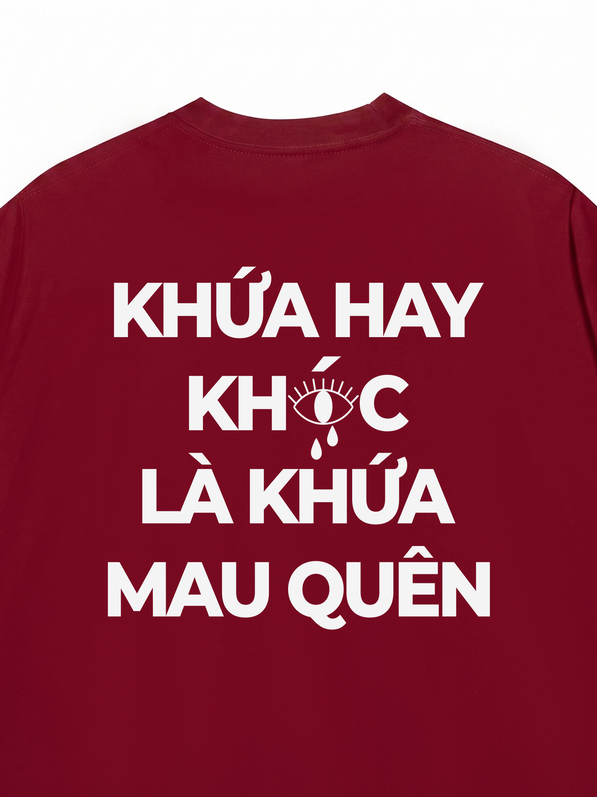 Áo Thun Relaxed Fit Hay Khóc Mau Quên