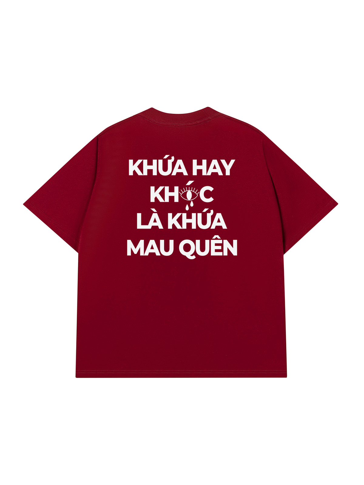 Áo Thun Relaxed Fit Hay Khóc Mau Quên