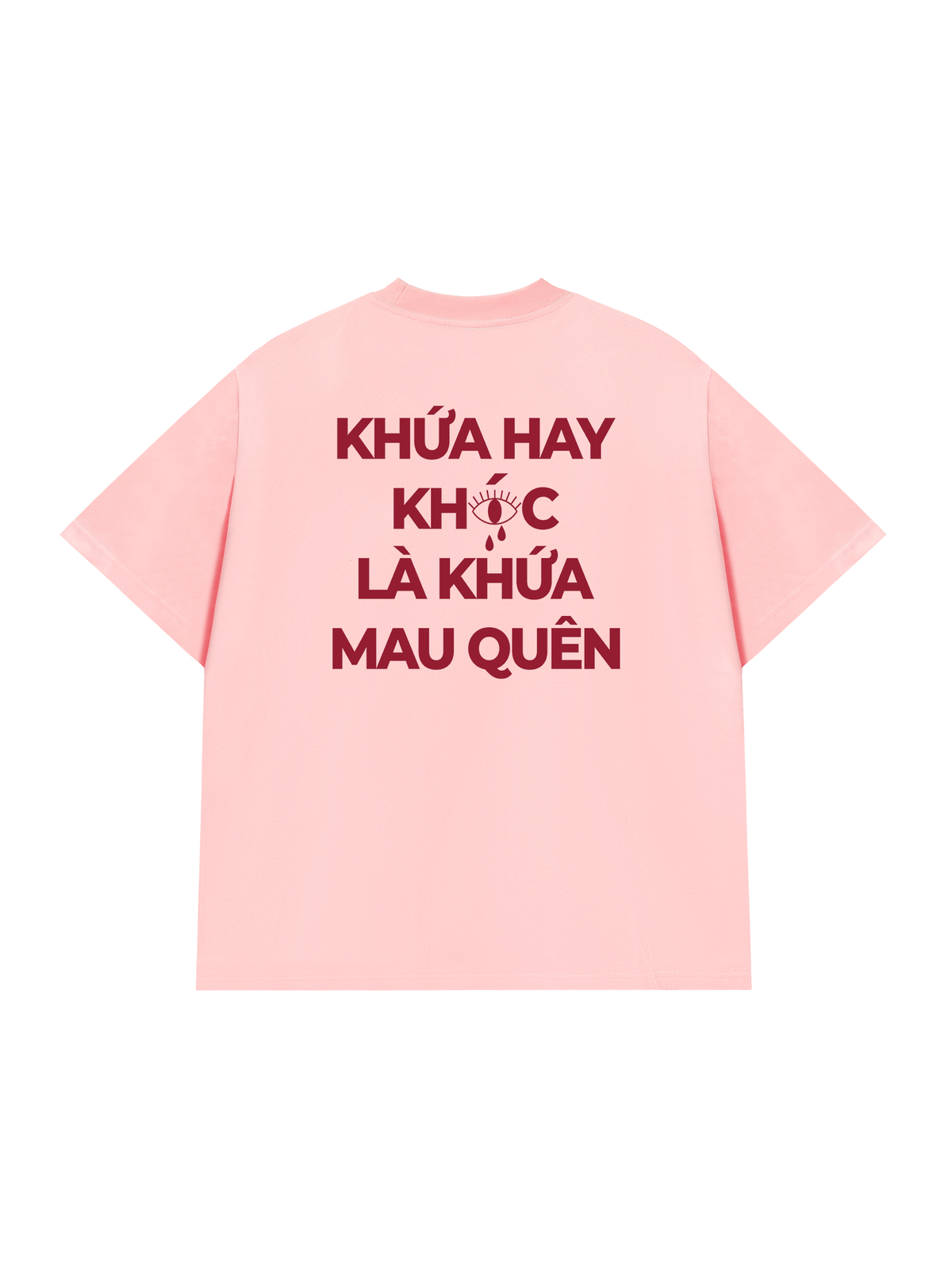 Áo Thun Relaxed Fit Hay Khóc Mau Quên