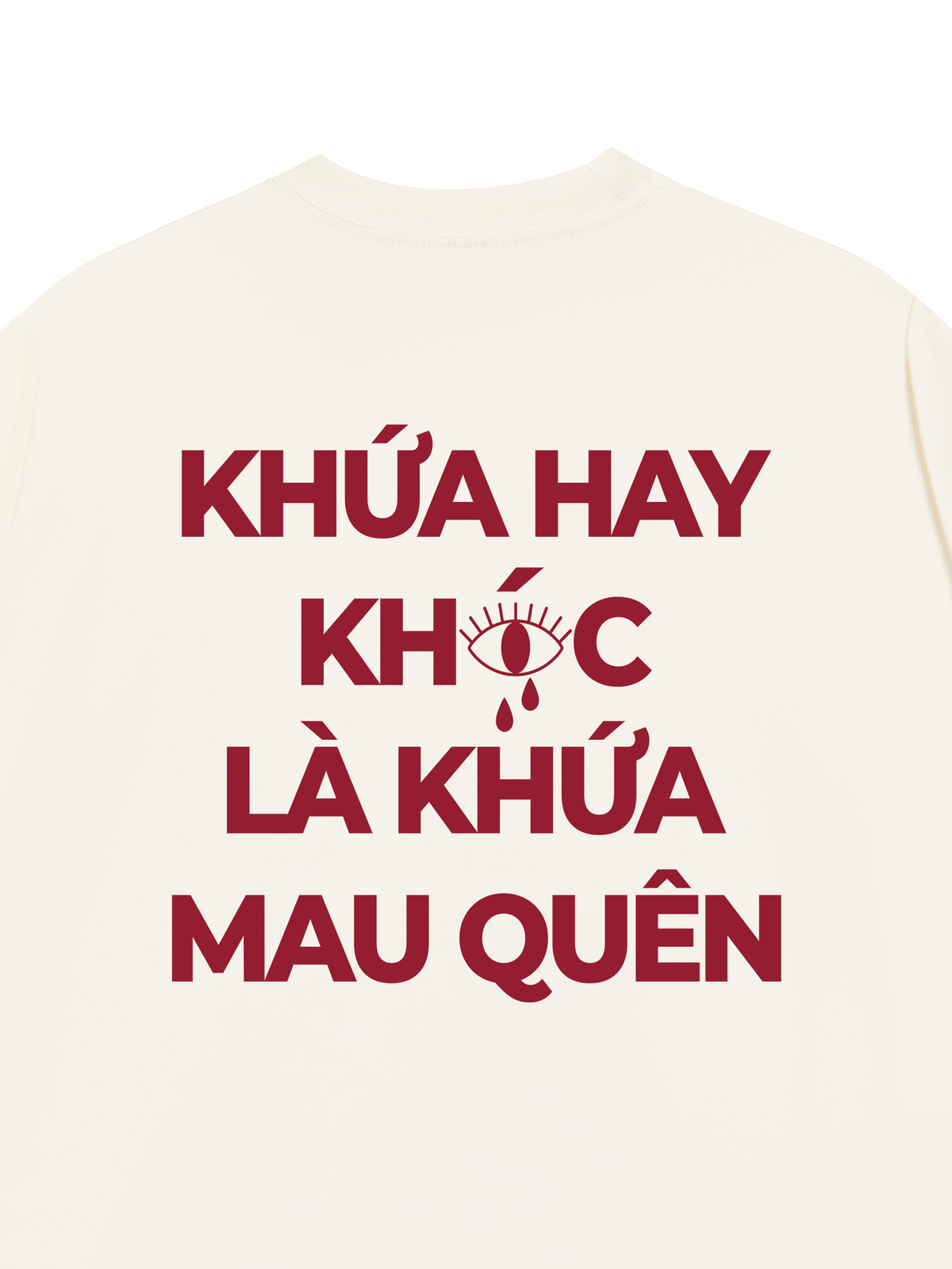 Áo Thun Relaxed Fit Hay Khóc Mau Quên
