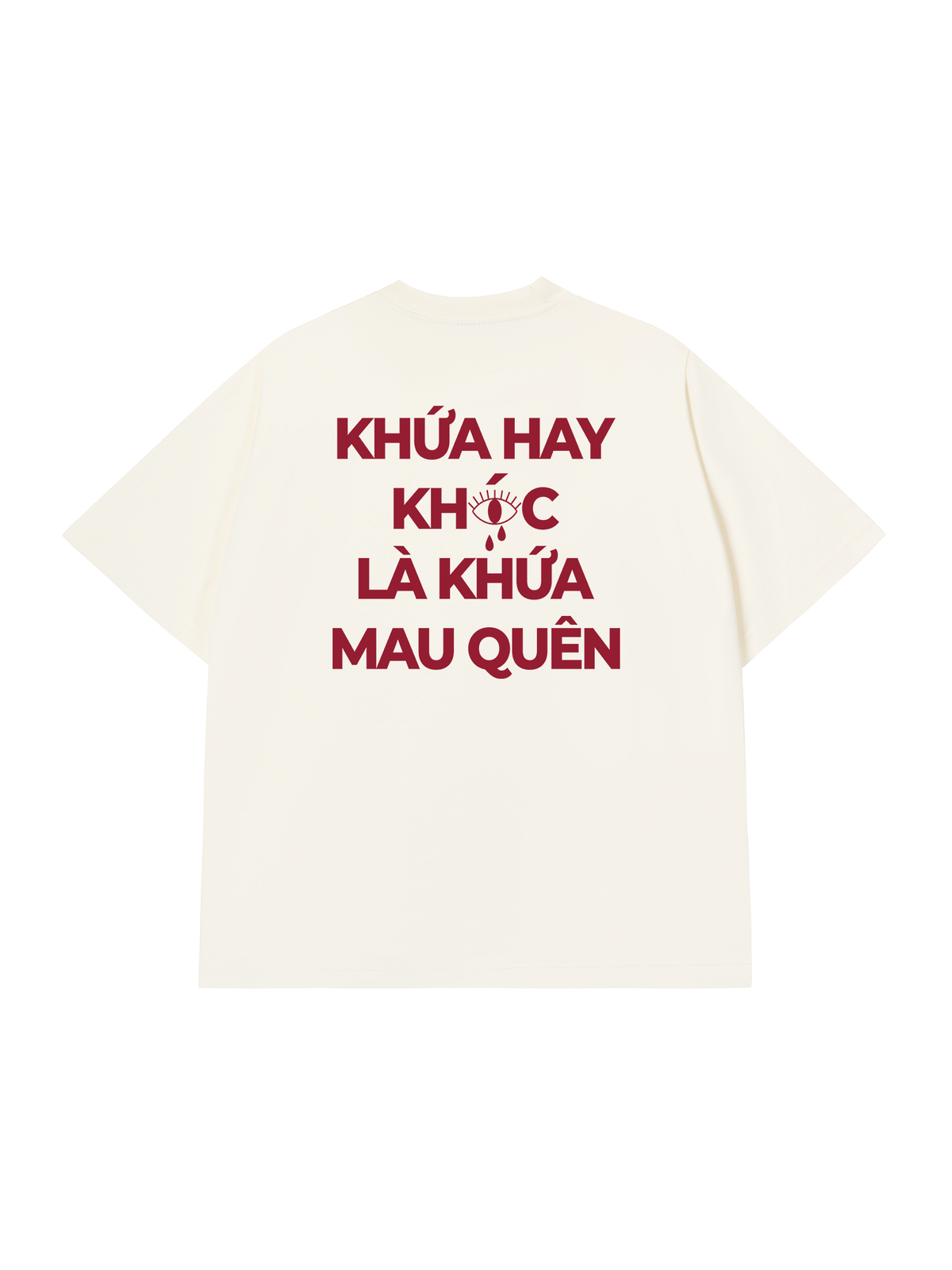 Áo Thun Relaxed Fit Hay Khóc Mau Quên