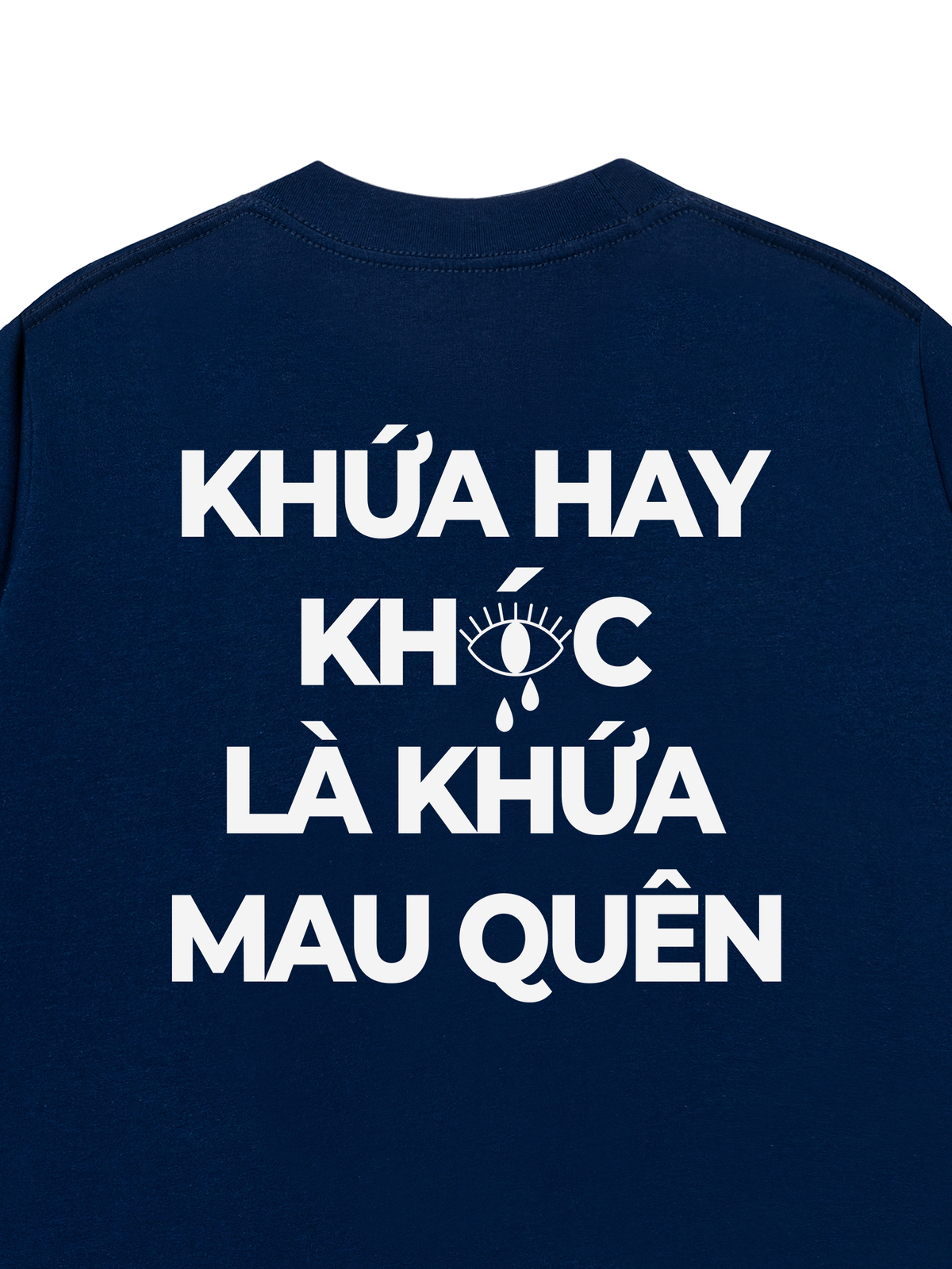 Áo Thun Relaxed Fit Hay Khóc Mau Quên