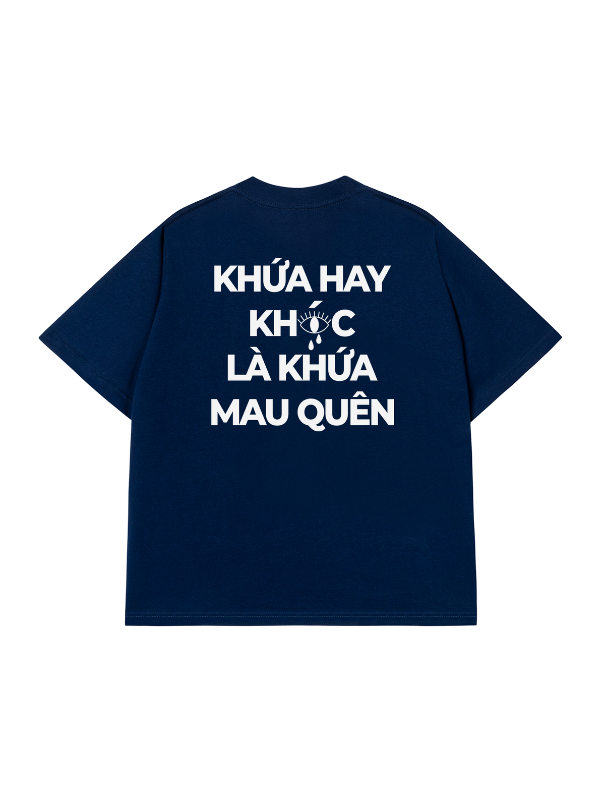 Áo Thun Relaxed Fit Hay Khóc Mau Quên