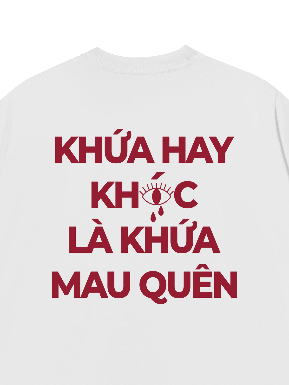 Áo Thun Relaxed Fit Hay Khóc Mau Quên