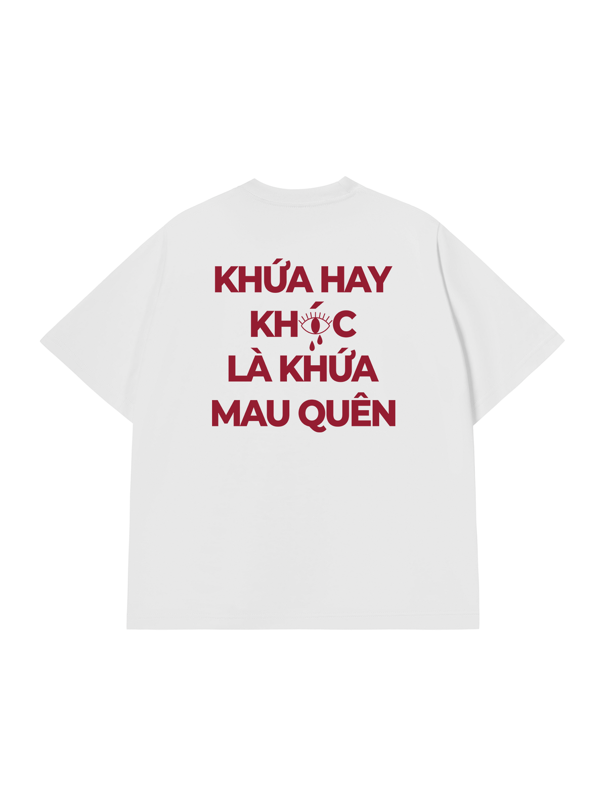 Áo Thun Relaxed Fit Hay Khóc Mau Quên