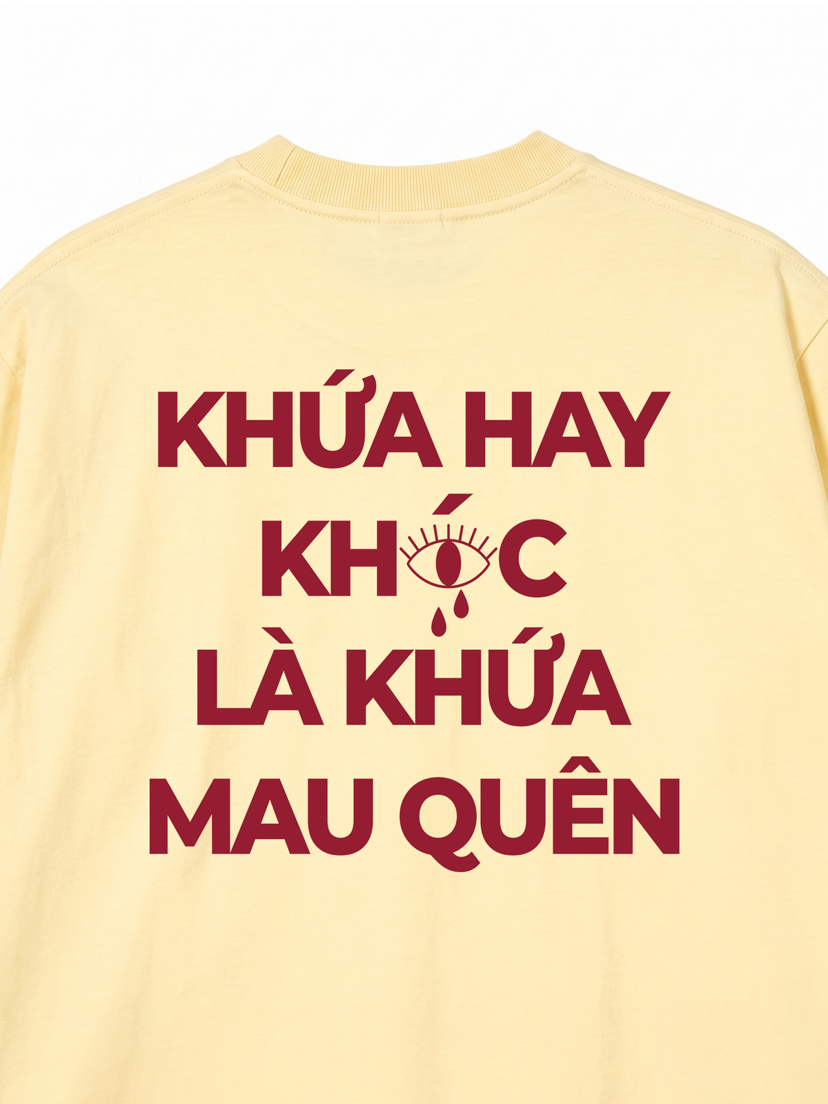 Áo Thun Relaxed Fit Hay Khóc Mau Quên