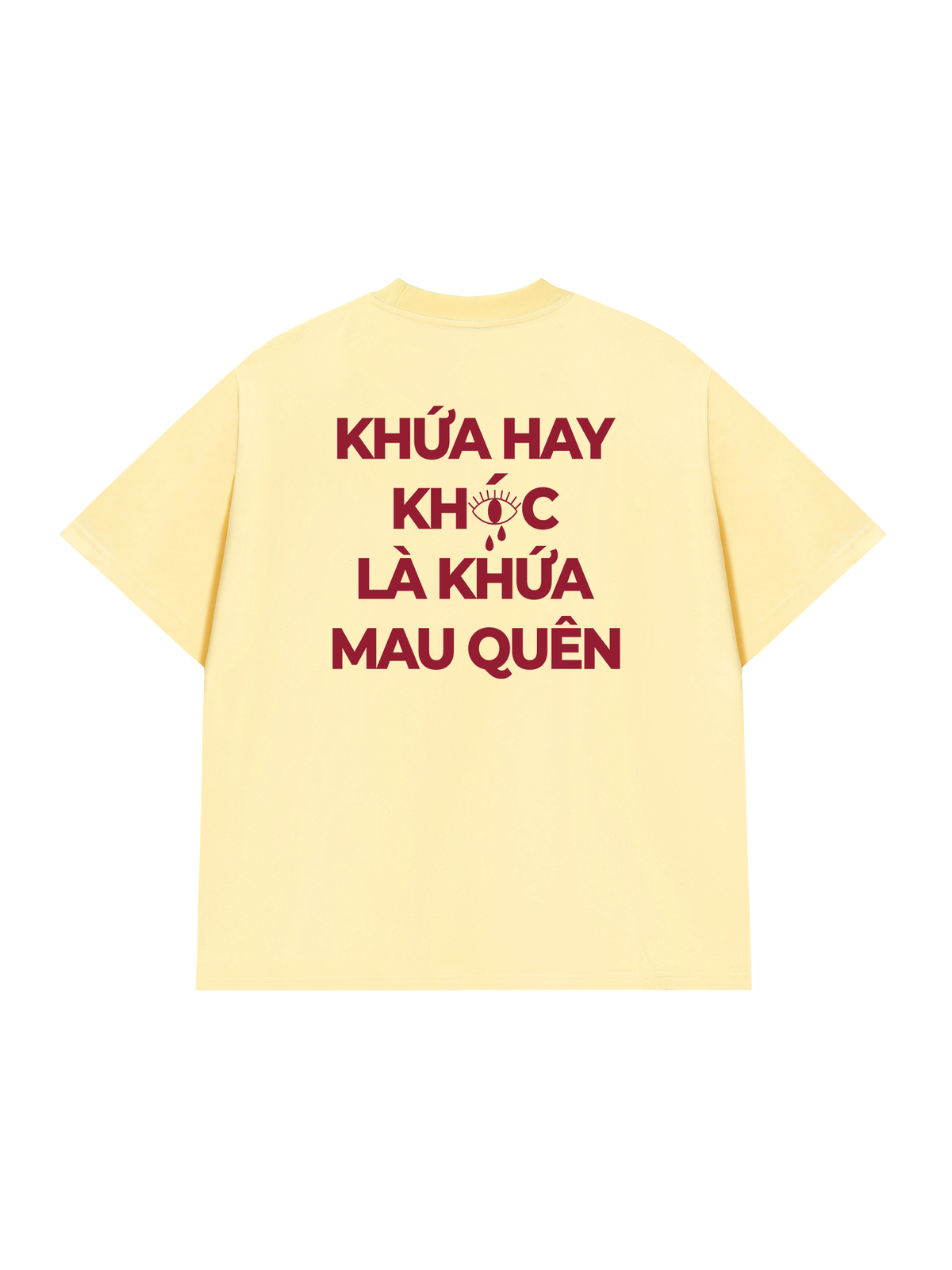 Áo Thun Relaxed Fit Hay Khóc Mau Quên