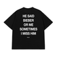 Áo Thun Relaxed Fit He Said Bieber Or Me