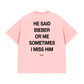 Áo Thun Relaxed Fit He Said Bieber Or Me