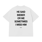 Áo Thun Relaxed Fit He Said Bieber Or Me