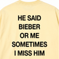Áo Thun Relaxed Fit He Said Bieber Or Me