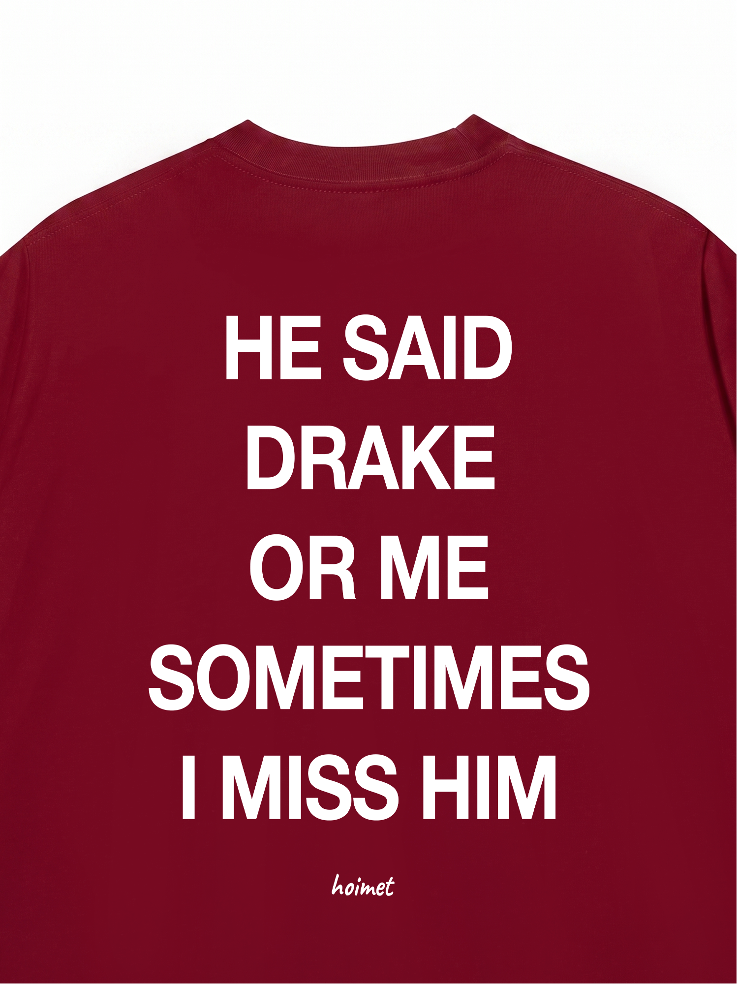 Áo Thun Relaxed Fit He Said Drake Or Me