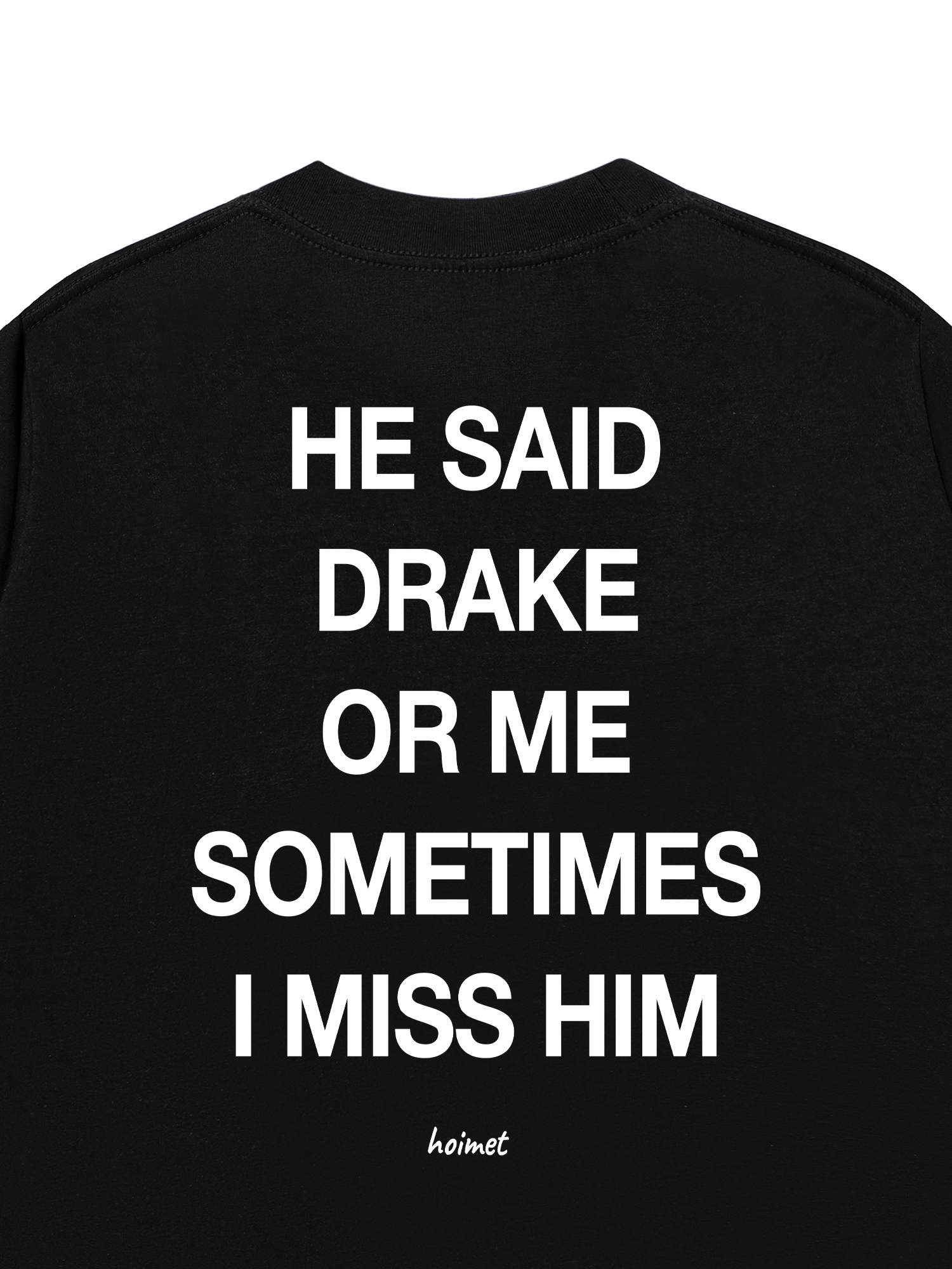 Áo Thun Relaxed Fit He Said Drake Or Me