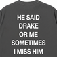 Áo Thun Relaxed Fit He Said Drake Or Me