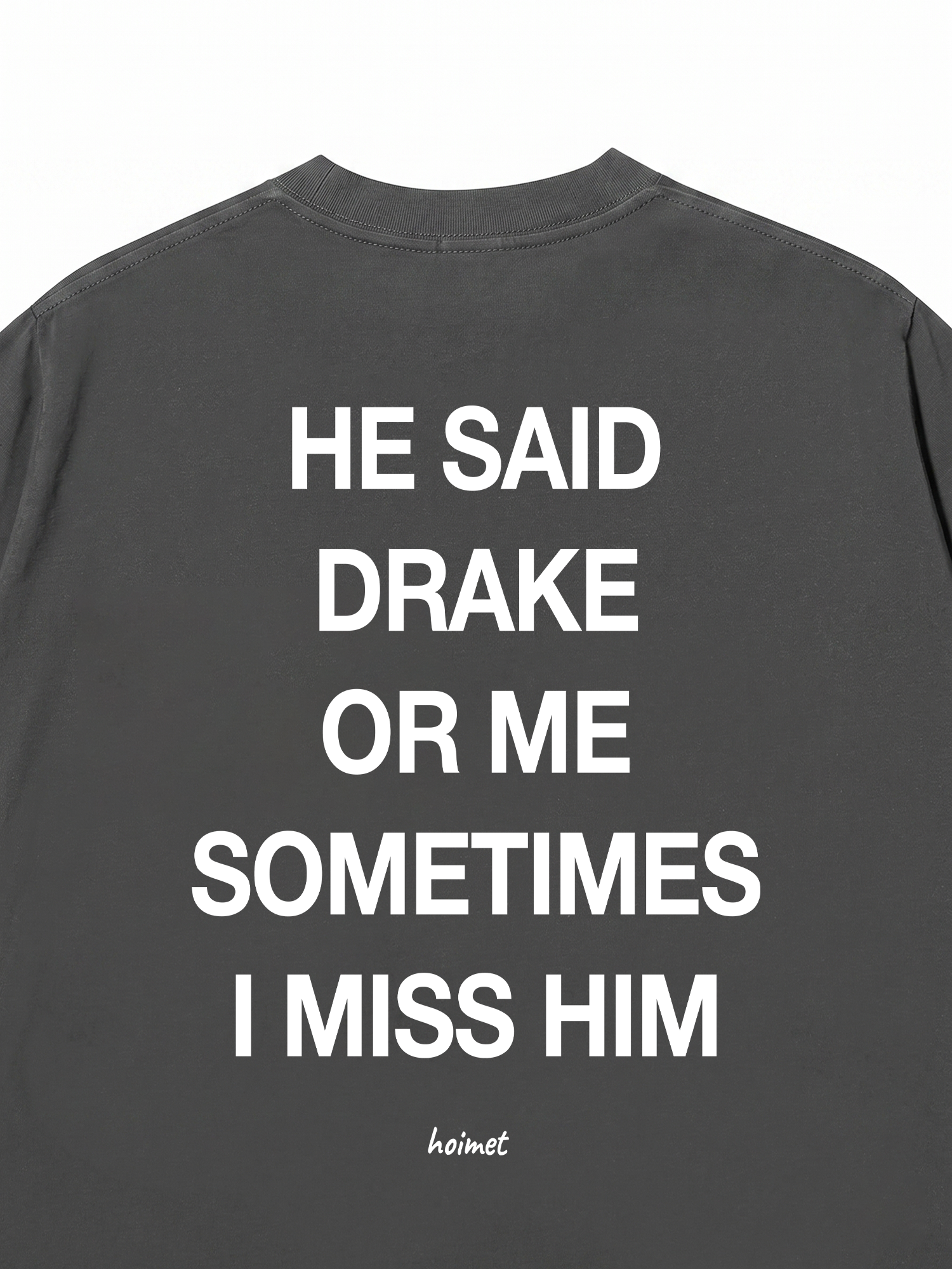 Áo Thun Relaxed Fit He Said Drake Or Me