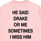 Áo Thun Relaxed Fit He Said Drake Or Me