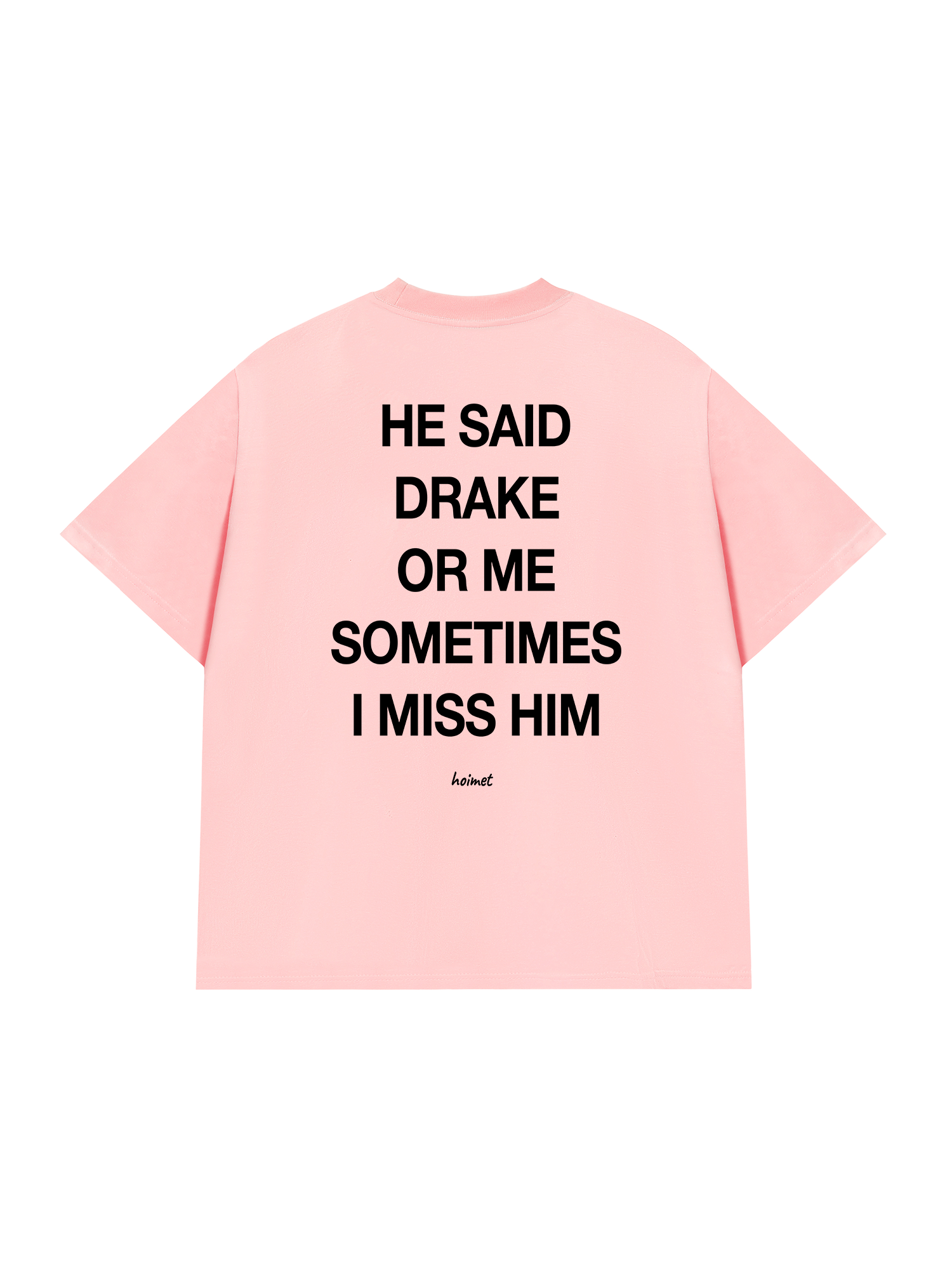 Áo Thun Relaxed Fit He Said Drake Or Me