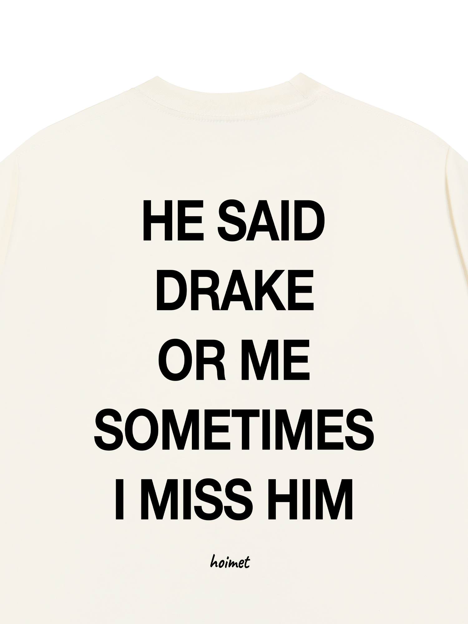 Áo Thun Relaxed Fit He Said Drake Or Me