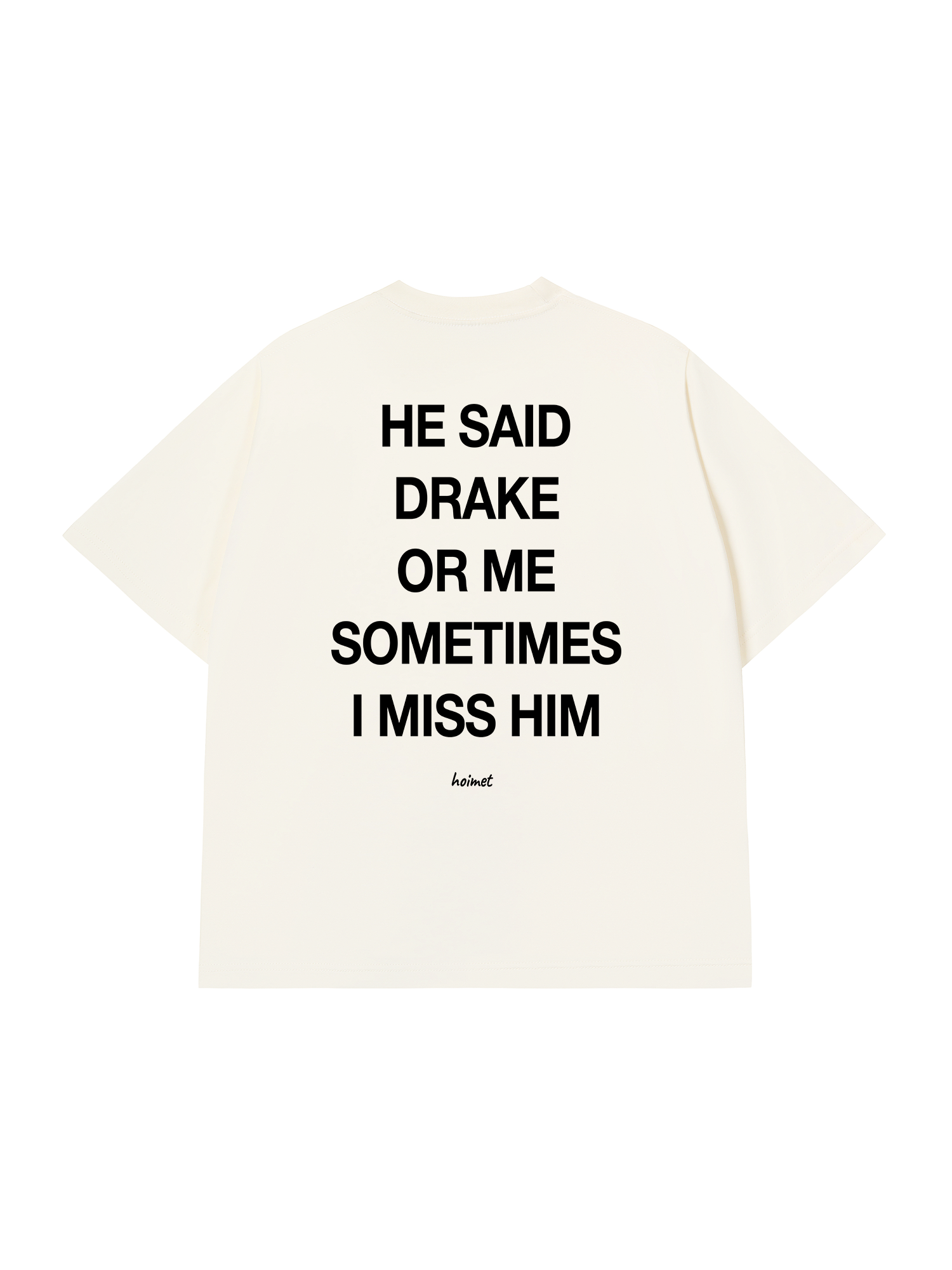 Áo Thun Relaxed Fit He Said Drake Or Me
