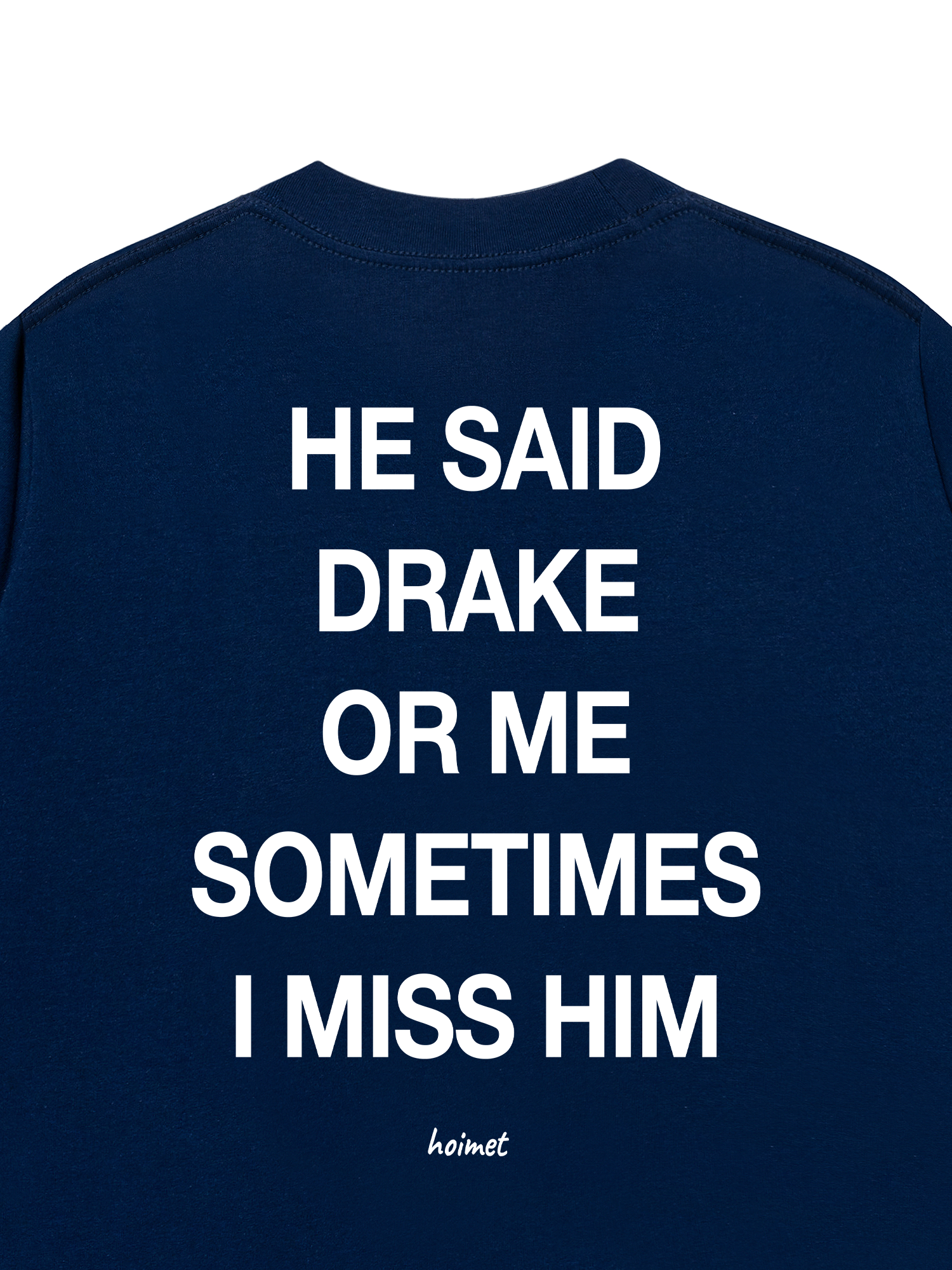 Áo Thun Relaxed Fit He Said Drake Or Me