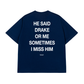Áo Thun Relaxed Fit He Said Drake Or Me