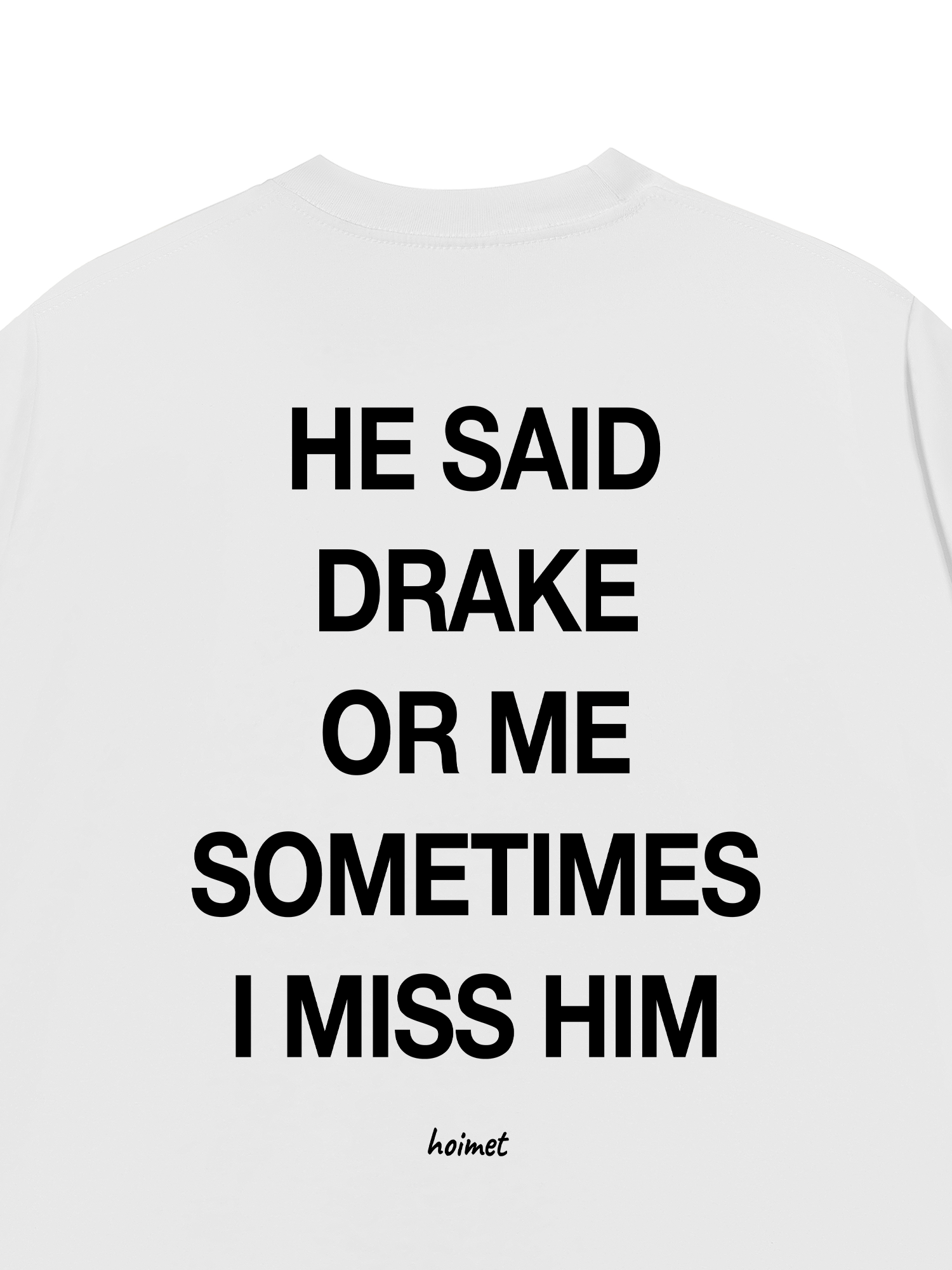 Áo Thun Relaxed Fit He Said Drake Or Me