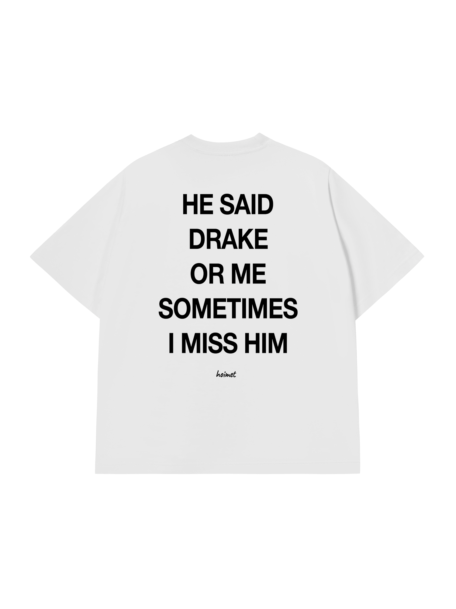 Áo Thun Relaxed Fit He Said Drake Or Me