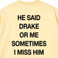 Áo Thun Relaxed Fit He Said Drake Or Me